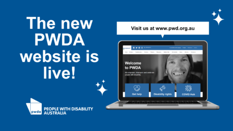 Blue tile with white text reading, ' The new PWDA website is live! Visit us at www.pwd.org.au.' There is an image of an open laptop with the new website on the screen.
