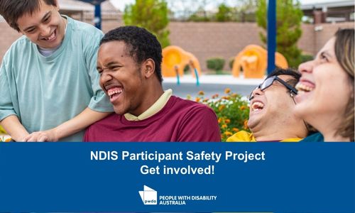 Four young people with disability smiling and laughing in a garden. Text reads, 'NDIS Participant Safety Project: Get involved!' The PWDA logo is at the bottom.