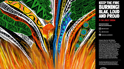 NAIDOC Week Poster showing artwork in theme of Keep the Fire Burning! Blak, Loud and Proud
