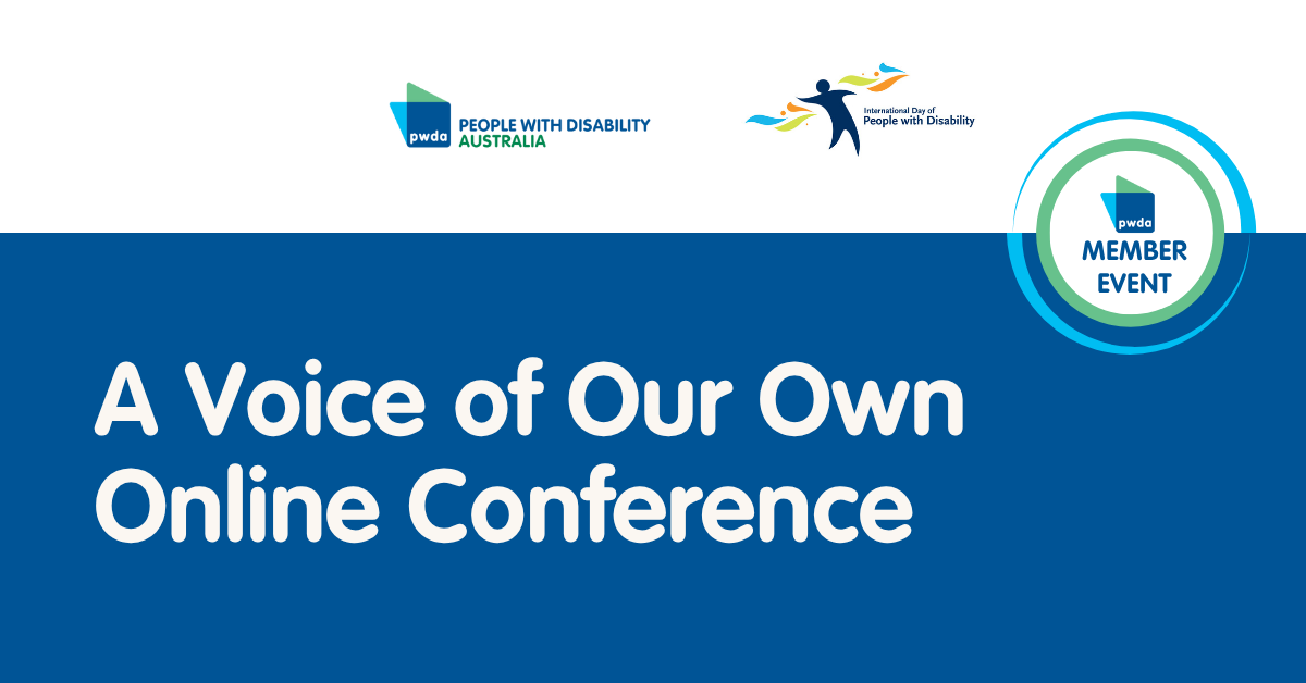 Text reads 'A voice of our own online conference. Member Event' image features PWDA logo and IDPWD logo.
