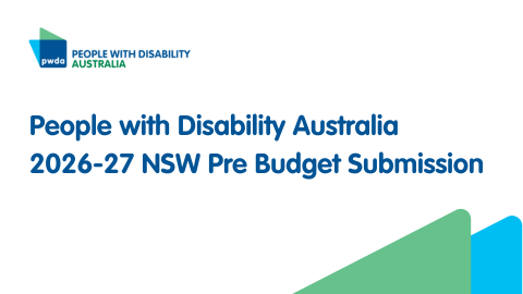 PWDA banner image featuring PWDA logo, text reads 'People with Disability Australia 2026-27 NSW Pre Budget Submission.'