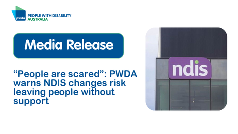 People with Disability Australia|PWDA warns NDIS changes risk leaving people without support
