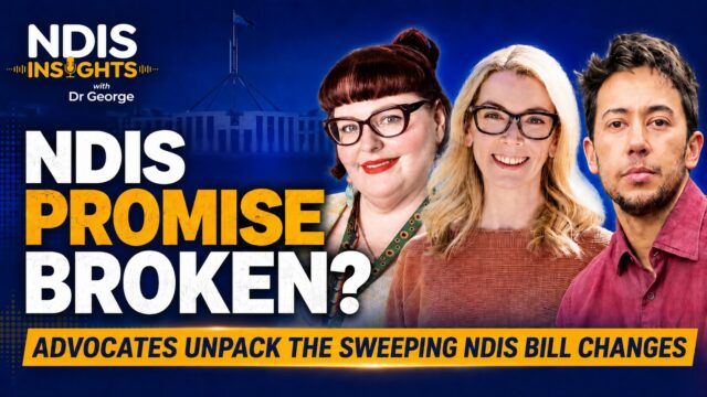 People with Disability Australia | What You Need to Know About the NDIS Bill: Advocates Unpack the Sweeping Changes People with Disability Australia | What You Need to Know About the NDIS Bill: Advocates Unpack the Sweeping Changes