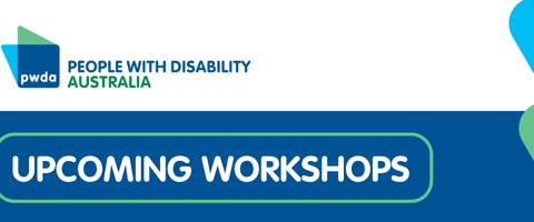 People with Disability Australia | Free workshops in the Lake Macquarie region and Hunter Valley