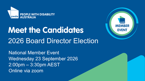 Banner image with PWDA logo and text 'Meet the Candidates 2026 Board Director Election. National Member Event Wednesday 23 September 2026 2:00pm – 3:30pm AEST Online via zoom.