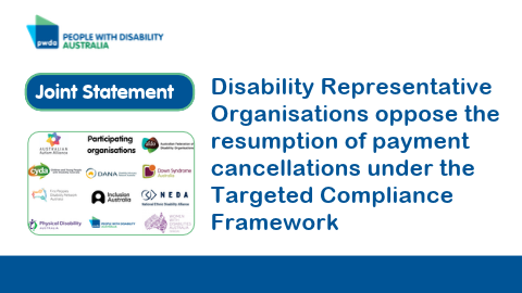 DR Joint Statement Compliance Framework - People with Disability Australia PWDA Joint Statement Banner with text 'Disability Representative Organisations oppose the resumption of payment cancellations under the Targeted Compliance Framework"