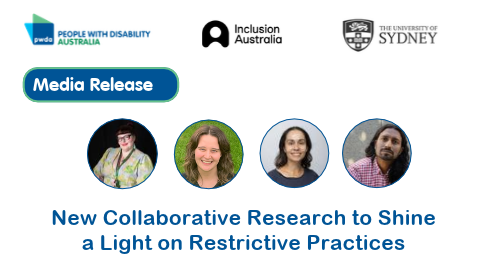 PWDA Media Release banner with text "New Collaborative Research to Shine a Light on Restrictive Practices" with PWDA, Inclusive Australia and University of Sydeny logos